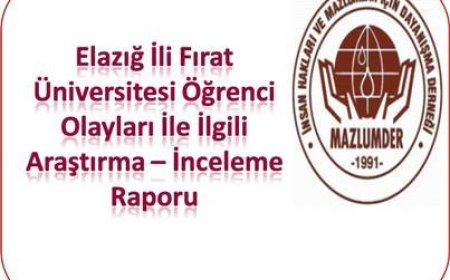 Elazığ İli Fırat Üniversitesi Öğrenci Olayları İle İlgili Araştırma-İnceleme Raporu