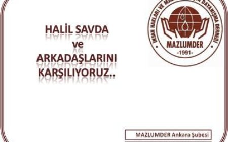 HALİL SAVDA VE ARKADAŞLARINI KARŞILIYORUZ