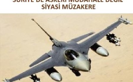 Suriye’de Askeri Müdahale Değil Siyasi Müzakere