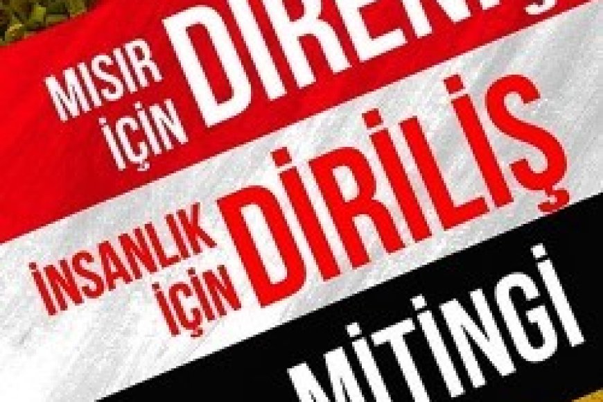 Mısır'la Dayanışma Mitingine Davet