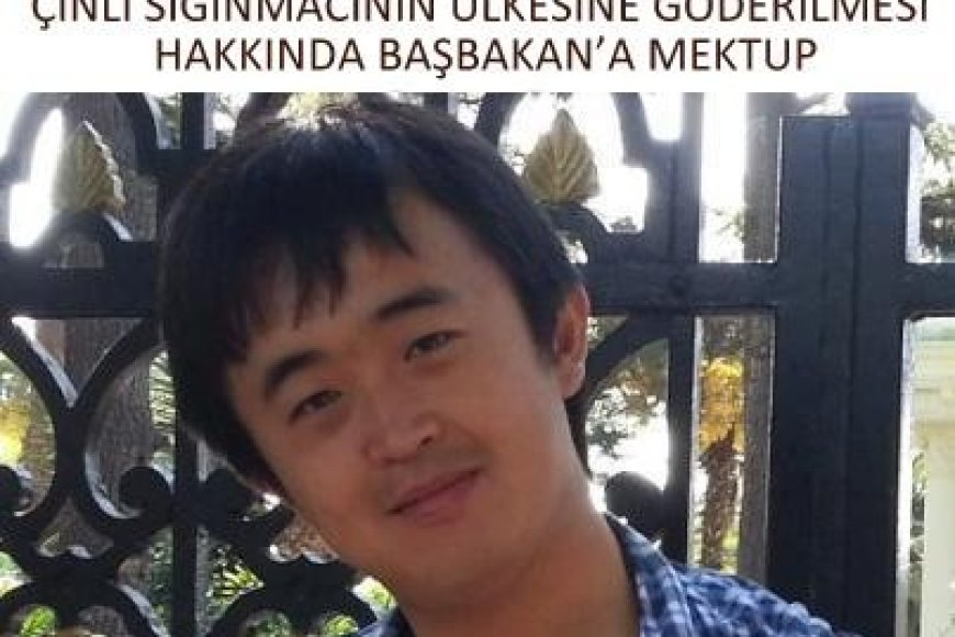 ÇİNLİ SIĞINMACININ ÜLKESİNE GÖDERİLMESİ HAKKINDA BAŞBAKAN’A MEKTUP