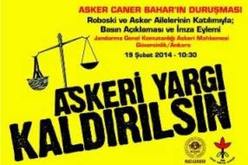 BASIN AÇIKLAMASINA DAVET;ASKERİ YARGI KALDIRILSIN