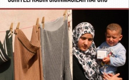 MAZLUMDER "Kamp Dışından Yaşayan Suriyeli Kadın Sığınmacılar Raporu"nu Yayınladı