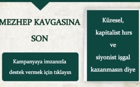 “Siyonist işgal ve küresel kapitalist hırs”ın kazanmaması için MEZHEP KAVGASINA SON!