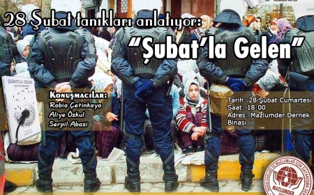 Panele Davet ' Şubat'la Gelen ' 28 Şubat Döneminin Tanıkları Anlatıyor