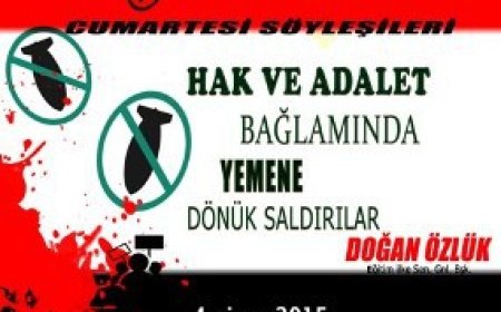 MAZLUMDER'de "Hak Ve Adalet Bağlamında Yemen'e Yönelik Saldırılar" Konferansı