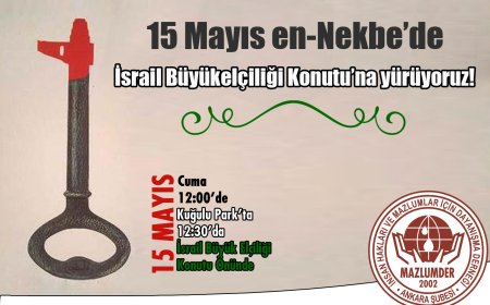 Nekbe Günü Yürüyüş ve Basın Açıklamasına Davet: İsrail Büyükelçiliği Konutu'na Yürüyoruz!