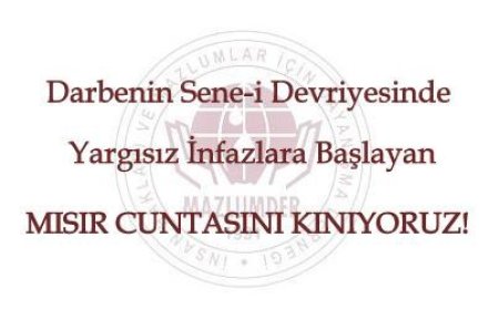 Darbenin Sene-i Devriyesinde Yargısız İnfazlara Başlayan Mısır Cuntasını Kınıyoruz!
