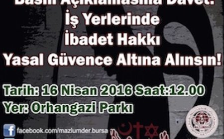 MAZLUMDER Bursa Şubemiz İbadet Hakkı ile İlgili Basın Açıklaması Yapacaktır