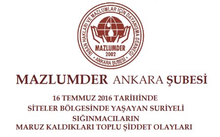 16 Temmuz 2016 Ankara'da Suriyelilere Yönelik Toplu Şiddet Olayları Raporu