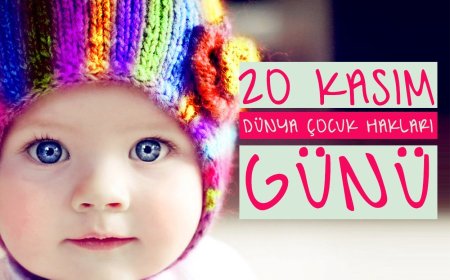 20 Kasım Dünya Çocuk Hakları Günü Açıklaması
