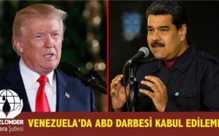 VENEZUELA'DA AMERİKAN MÜDAHALESİ KABUL EDİLEMEZ!