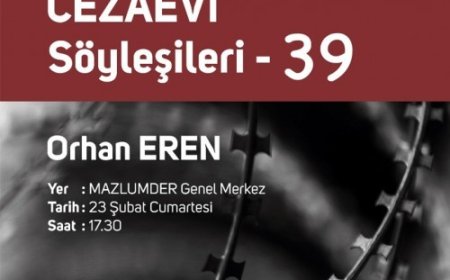 Cezaevi Söyleşilerinin 39. Konuğu Orhan EREN