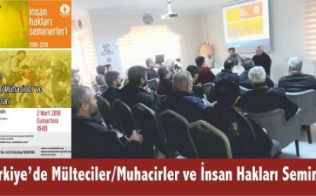 MAZLUMDER ANKARA ŞUBE'DE "MÜLTECİLER, MUHACİRLER VE İNSAN HAKLARI" SEMİNERİ