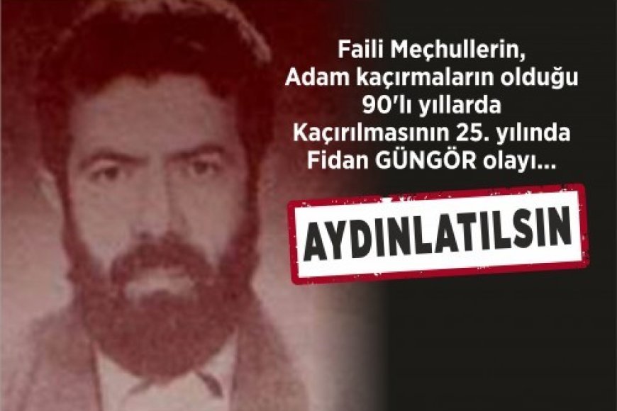 Fidan Güngör'ün Kaçırılmasının Üzerinden 25 Yıl Geçti.
