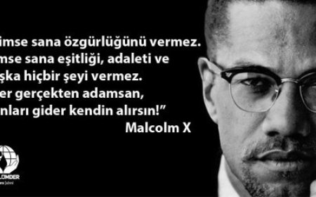 MALCOM X'i RAHMETLE ANIYORUZ!