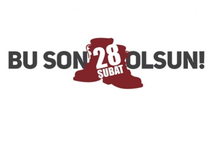 Yüzleşilmeyen Her Darbe Bir Sonrakini Tetiklemiştir! 28 Şubat’la Her Alanda Hesaplaşılmalı, Zulüm Bin Yıl Sürmemelidir!