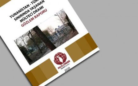 Yunanistan-Türkiye Sınırında Yaşanan Mülteci Dramı Gözlem Raporu