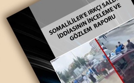 Somalililere Irkçı Saldırı İddiasının İnceleme Ve Gözlem Raporu