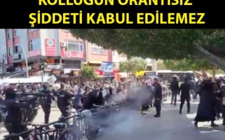 KOLLUĞUN ORANTISIZ ŞİDDETİ KABUL EDİLEMEZ