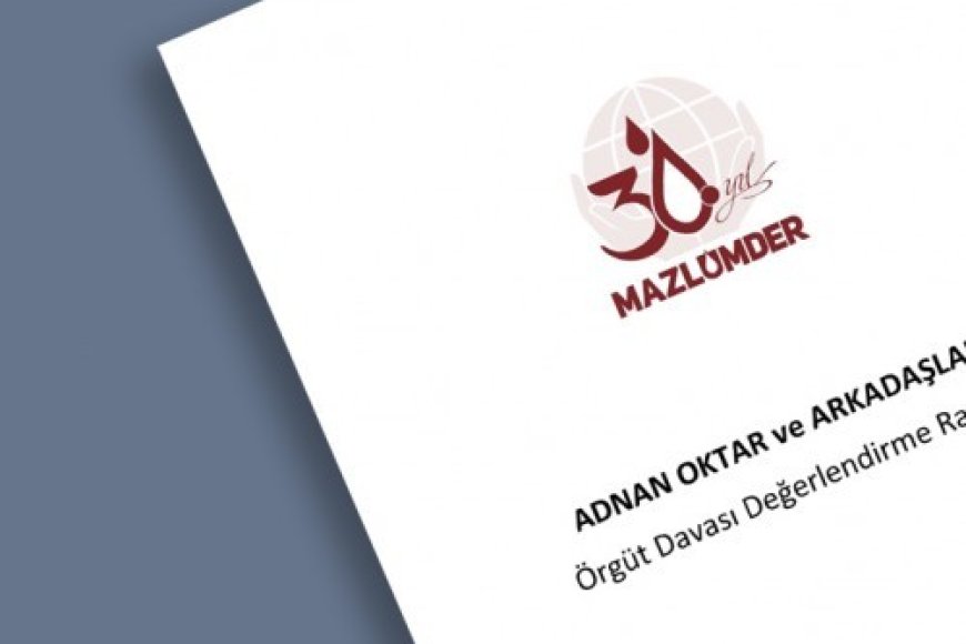 KAMUOYUNA DUYURU: Adnan Oktar Ve Arkadaşları Örgüt Davası Değerlendirme Raporu