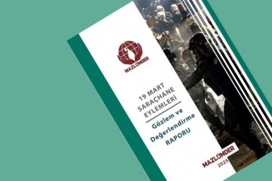 “19 Mart Saraçhane Eylemleri Gözlem ve Değerlendirme Raporu” yayında!