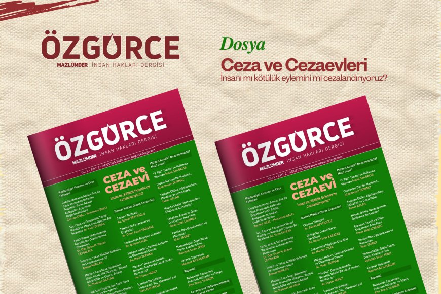 Özgürce’nin 2. Sayısı Çıktı: "Ceza ve Cezaevi" Masaya Yatırılıyor